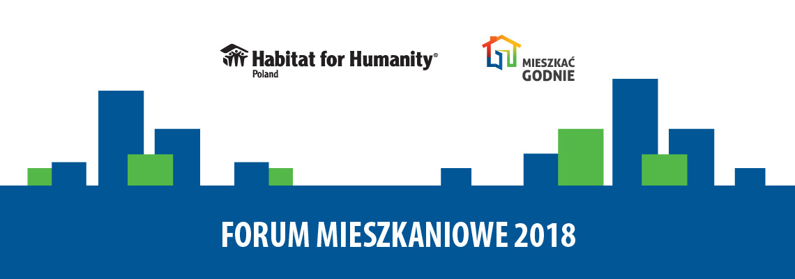 Forum Mieszkaniowe 2018  „Mieszkalnictwo społeczne: w poszukiwaniu nowej formuły”